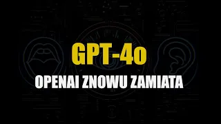 GPT-4o: Nowy model od OpenAI i kolejna rewolucja!