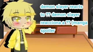 demon slayer reacciona a / demon slayer reacts to (manga spoiler)