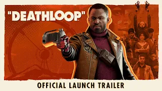 DEATHLOOP - Official Launch Trailer: Countdown to Freedom