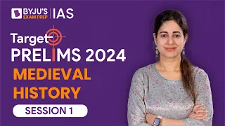 Target Prelims 2024: Medieval Indian History | UPSC Current Affairs Crash Course | BYJU’S IAS