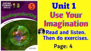 Oxford Primary Skills Reading & Writing  Level: 5 Unit 1 Use your imagination  Read and listen.