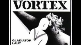 VORTEX - LAUT + LUSTIG