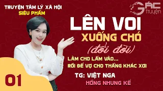 TRUYỆN TÂM LÝ XÃ HỘI: LÊN VOI XUỐNG CH.Ó [TẬP 1]