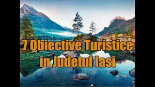Obiective turistice in Judetul Iasi.