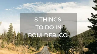 8 Things to do in Boulder, Colorado