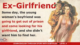 Learn English through story level 4 ⭐ Subtitle ⭐ Ex-Girlfriend