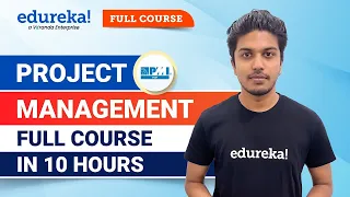 Project Management Full Course [2024] - 10 Hours | PMP Certification Training Course | Edureka