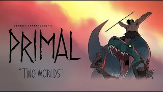 Genndy Tartakovsky's Primal  - Two Worlds (Phil Collins)