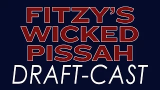 Fitzy's Wicked Pissah Draftcast 2016