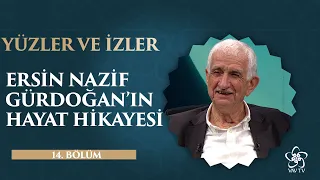 İlme Adanmış Bir Ömür: Ersin Nazif Gürdoğan | Yüzler ve İzler (14. Bölüm)