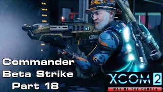 (Part 18) Hunter Stronghold: Beta Strike - XCOM 2