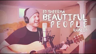 ED SHEERAN | KHALID | 'Beautiful People' Loop Cover By Luke James Shaffer