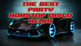 THE BEST PARTY DISCO NONSTOP REMIX 2024 HIGH QUALITY FULL BASS