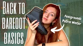 Feelgrounds Review, Patrol Winter Boots || BACK TO BAREFOOT BASICS