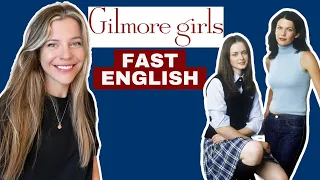 Understand Fast English with “Gilmore Girls” (American TV show)