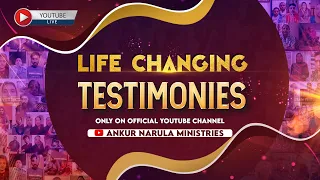 LIFE CHANGING TESTIMONIES | RE-TELECAST | ANKUR NARULA MINISTRIES