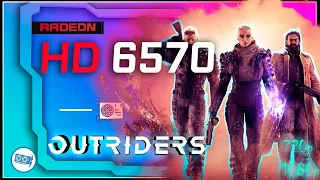 🔴OUTRIDERS on AMD Radeon HD 6570