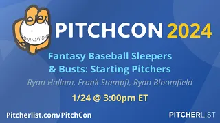 Fantasy Baseball Sleepers & Busts: Starting Pitchers | PitchCon 2024