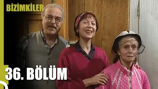 Bizimkiler 36. Bölüm (Uzun Versiyon)