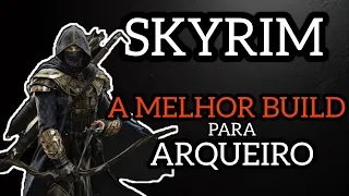 SKYRIM - BUILD DE ARQUEIRO | THE ELDER SCROLLS V SKYRIM #skyrim