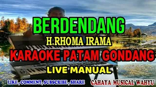 BERDENDANG GONDANG PATAM[KARAOKE]H.RHOMA IRAMA