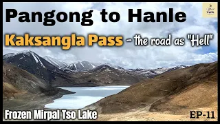 pangong lake to hanle | Kaksangla Pass | Most adventurous Ladakh road | offbeat travel