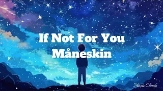 If Not For You by Måneskin (lyrics video)