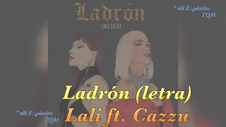 Ladrón - Lali ft. Cazzu (LETRA)