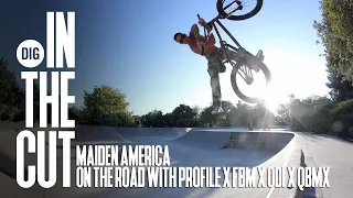 Maiden America -  DIG 'IN THE CUT' On the Road with Profile x FBM x ODI x QBMX