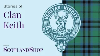 Story of Clan Keith | ScotlandShop on the Sofa