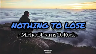 Nothing to lose - Michael learns to rock Karaoke Lyrics