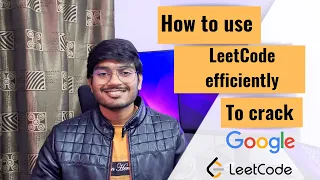 How to use leetcode effectively | Strategy for cracking Google interviews | Beginners guide