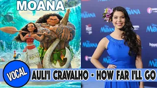 Auli'i Cravalho - How Far I'll Go on "Moana" - Vocal Version