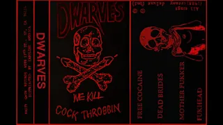 Dwarves ‎- We Kill Cock Throbbin (Full Promo Tape 1988)