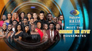 Meet your Shine Ya Eye Housemates – BBNaija | Big Brother: Shine Ya Eye  | Africa Magic