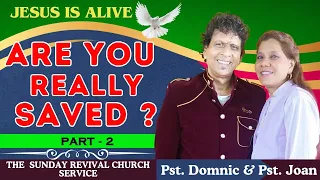 ARE YOU REALLY SAVED ?   (PART -2)  II SUNDAY REVIVAL CHURCH SERVICE