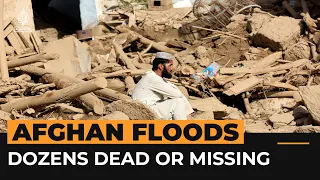 Dozens dead, missing in heavy flooding in eastern Afghanistan | Al Jazeera Newsfeed