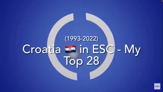 Croatia in Eurovision (1993-2022) 🇭🇷 - My Top 28