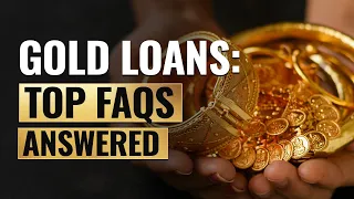 Gold Loans: What are gold loans? Gold Loan Interest Rate, Process FAQs answered