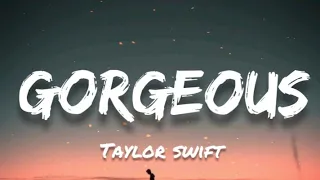 Gorgeous - Taylor Swift (Lyrics)