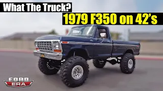 1979 F350 4x4 on 42s | What The Truck? | Ford Era