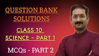 MCQs - Part 2 l Class 10 Science Question Bank Solution l Science : Part 1 l Maharashtra Board l