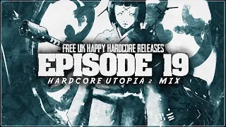 Free Uk/Happy Hardcore | Episode #19 | Hardcore Utopia 2 (Album Mix)