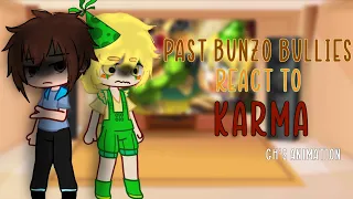 Past Bunzo Bullies React To Karma || GH’S ANIMATION || Poppy Playtime || Gacha Reaction ||