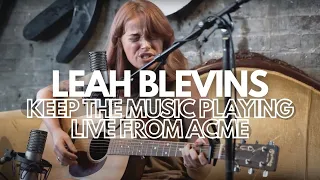 Leah Blevins - Keep the Music Playing - Live from Acme Feed & Seed