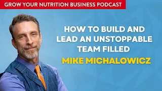 How To Build And Lead An Unstoppable Team Filled with Mike Michalowicz