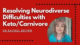 Keto/Carnivore Diets for Supporting Mental Health and Neurodiversity | Dr Rachel Brown