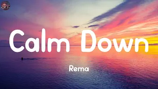 Calm Down - Rema ft. Selena Gomez (Lyrics), Ed Sheeran, Unstoppable, Rewrite The Stars, Mix