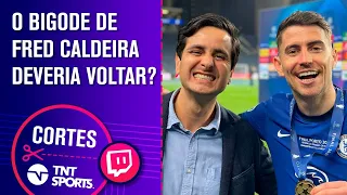 DISCUTIMOS SE O BIGODE DO FRED CALDEIRA DEVERIA VOLTAR! - Cortes TNT Sports