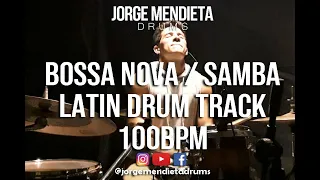 BOSSA NOVA / SAMBA / LATIIN - Practice Drum Track / Drum Loop 100 BPM